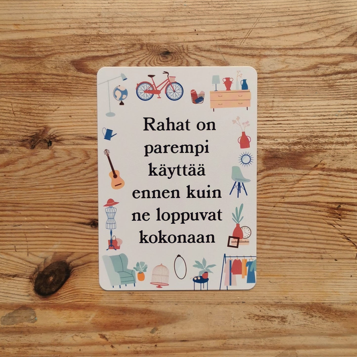 Postikortti, "Rahat on parempi käyttää ennen kuin ne loppuvat kokonaan"